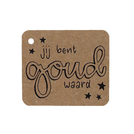 Kraftlabel 50 x 60 mm met boorgat met de tekst 'Jij bent goud waard'