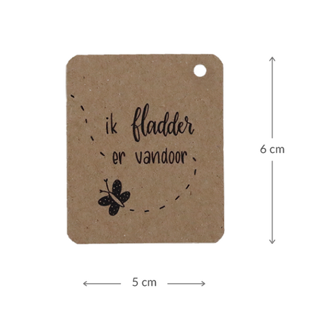 Kraftlabel 50 x 60 mm met boorgat met de tekst 'Ik fladder er vandoor' - Maatgeving